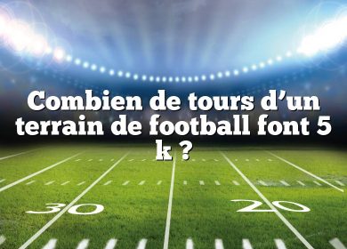 Combien de tours d’un terrain de football font 5 k ?